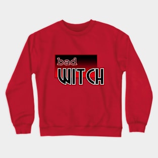 Bad Witch Crewneck Sweatshirt